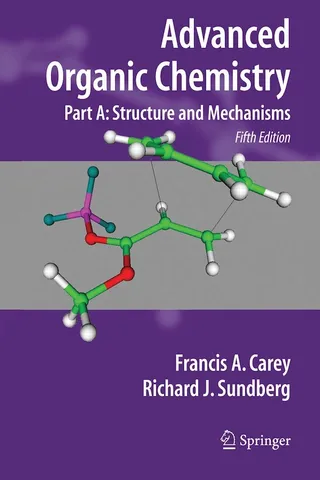 Advanced Organic Chemistry: Part A - Structure and Mechanisms 封面