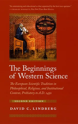 The Beginnings of Western Science: The European Scientific Tradition in Philosophical, Religious, and Institutional Context, Prehistory to A.D. 1450 封面