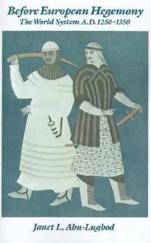 Before European Hegemony: The World System A.D. 1250–1350 封面