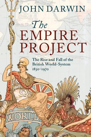 The Empire Project: The Rise and Fall of the British World-System, 1830–1970 封面