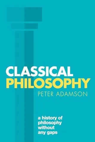 Classical Philosophy: A history of philosophy without any gaps, Volume 1 封面
