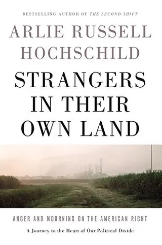 Strangers in Their Own Land: Anger and Mourning on the American Right 封面