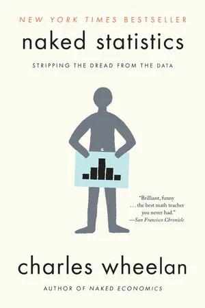 Naked Statistics: Stripping the Dread from the Data 封面
