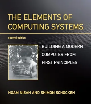 The Elements of Computing Systems: Building a Modern Computer from First Principles 封面