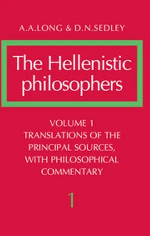 The Hellenistic Philosophers, Volume 1: Translations of the Principal Sources with Philosophical Commentary 封面