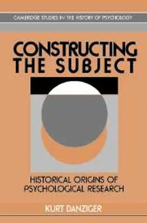 Constructing the Subject: Historical Origins of Psychological Research 封面