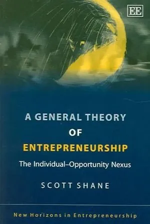 A General Theory of Entrepreneurship: The Individual-Opportunity Nexus 封面