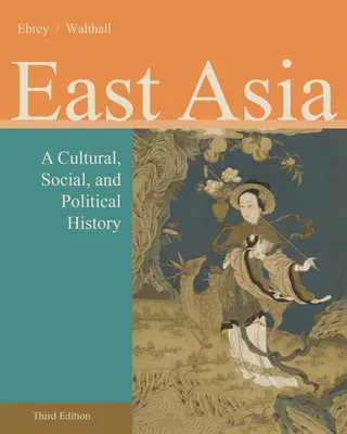 East Asia: A Cultural, Social, and Political History 封面