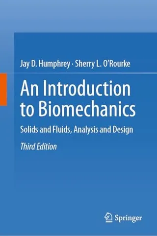 An Introduction to Biomechanics: Solids and Fluids, Analysis and Design 封面