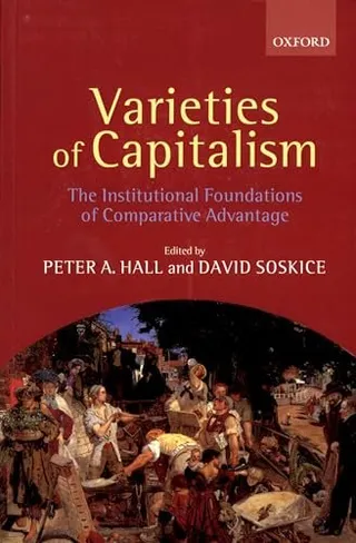 Varieties of Capitalism: The Institutional Foundations of Comparative Advantage 封面