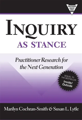 Inquiry as Stance: Practitioner Research for the Next Generation 封面