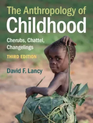 The Anthropology of Childhood: Cherubs, Chattel, Changelings 封面