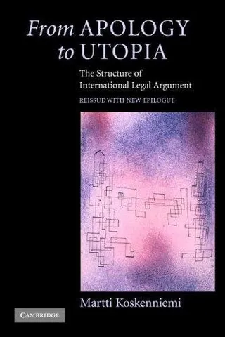 From Apology to Utopia: The Structure of International Legal Argument 封面