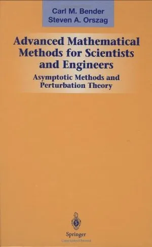 Advanced Mathematical Methods for Scientists and Engineers I: Asymptotic Methods and Perturbation Theory 封面