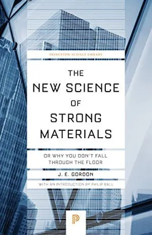 The New Science of Strong Materials: Or Why You Don't Fall through the Floor 封面