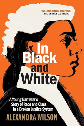 In Black and White: A Young Barrister's Story of Race and Class in a Broken Justice System 封面