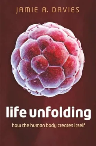 Life Unfolding: How the Human Body Creates Itself 封面